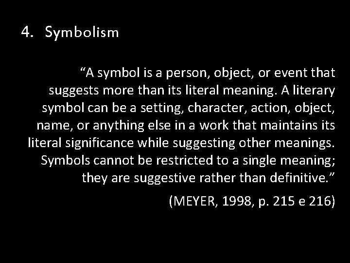 4. Symbolism “A symbol is a person, object, or event that suggests more than 4. Symbolism “A symbol is a person, object, or event that suggests more than