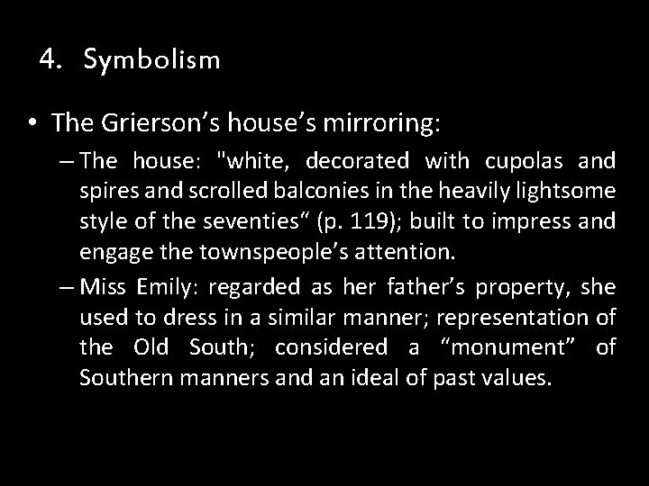 4. Symbolism • The Grierson’s house’s mirroring: – The house: "white, decorated with cupolas 4. Symbolism • The Grierson’s house’s mirroring: – The house: "white, decorated with cupolas