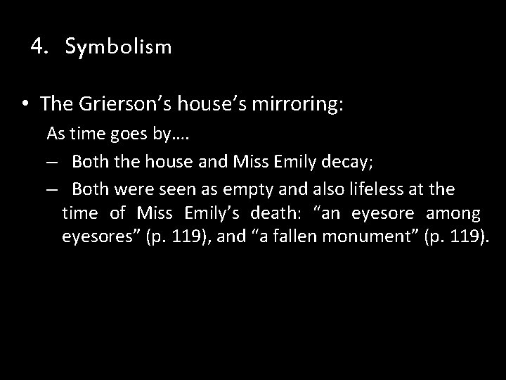 4. Symbolism • The Grierson’s house’s mirroring: As time goes by…. – Both the 4. Symbolism • The Grierson’s house’s mirroring: As time goes by…. – Both the