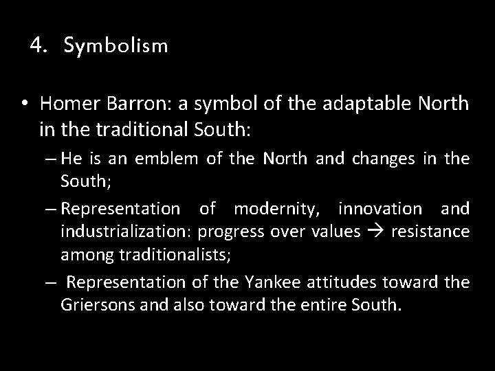4. Symbolism • Homer Barron: a symbol of the adaptable North in the traditional 4. Symbolism • Homer Barron: a symbol of the adaptable North in the traditional