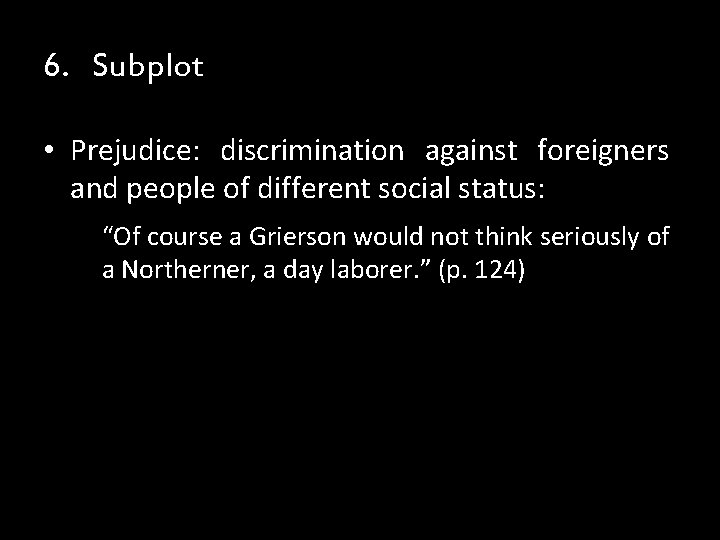 6. Subplot • Prejudice: discrimination against foreigners and people of different social status: “Of 6. Subplot • Prejudice: discrimination against foreigners and people of different social status: “Of
