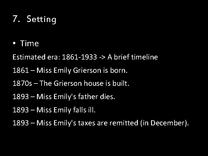 7. Setting • Time Estimated era: 1861 -1933 -> A brief timeline 1861 – 7. Setting • Time Estimated era: 1861 -1933 -> A brief timeline 1861 –
