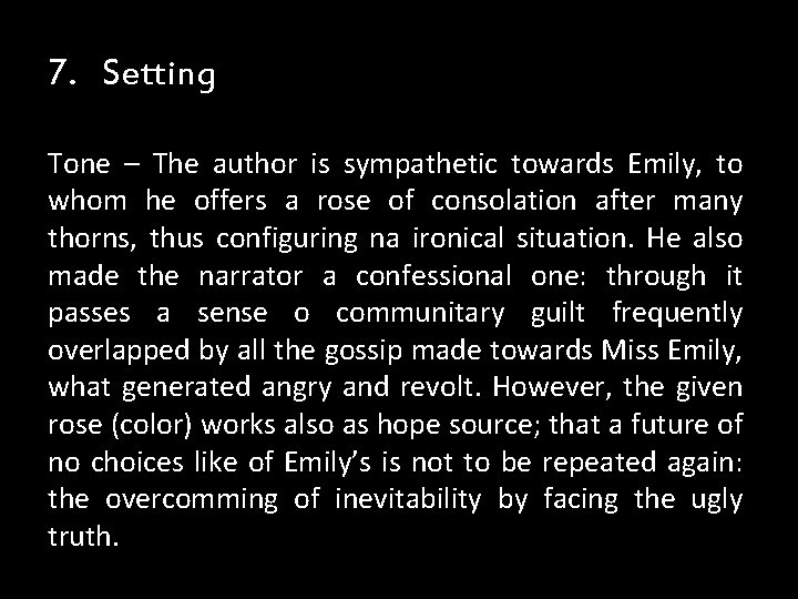 7. Setting Tone – The author is sympathetic towards Emily, to whom he offers 7. Setting Tone – The author is sympathetic towards Emily, to whom he offers