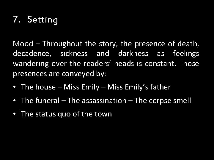 7. Setting Mood – Throughout the story, the presence of death, decadence, sickness and 7. Setting Mood – Throughout the story, the presence of death, decadence, sickness and