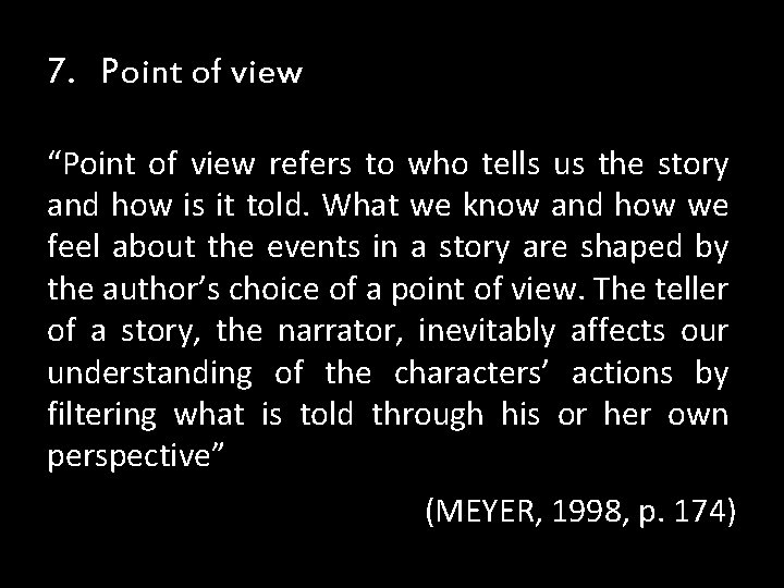 7. Point of view “Point of view refers to who tells us the story 7. Point of view “Point of view refers to who tells us the story
