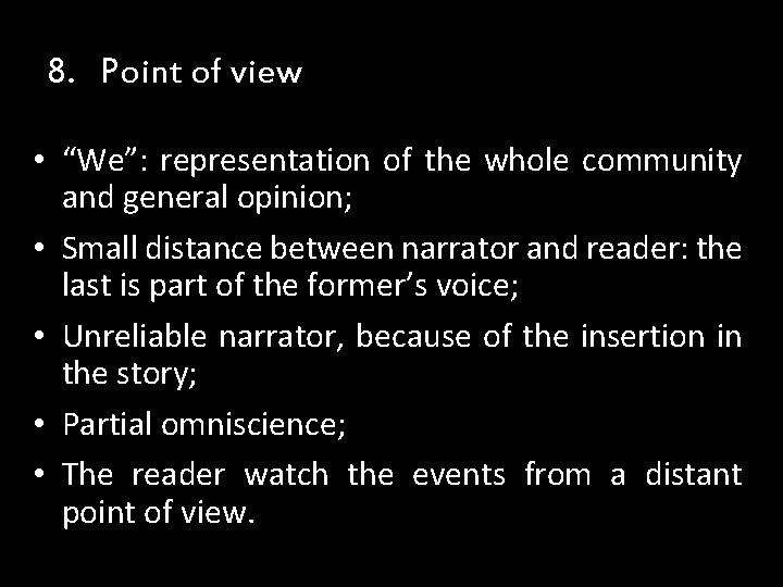 8. Point of view • “We”: representation of the whole community and general opinion; 8. Point of view • “We”: representation of the whole community and general opinion;