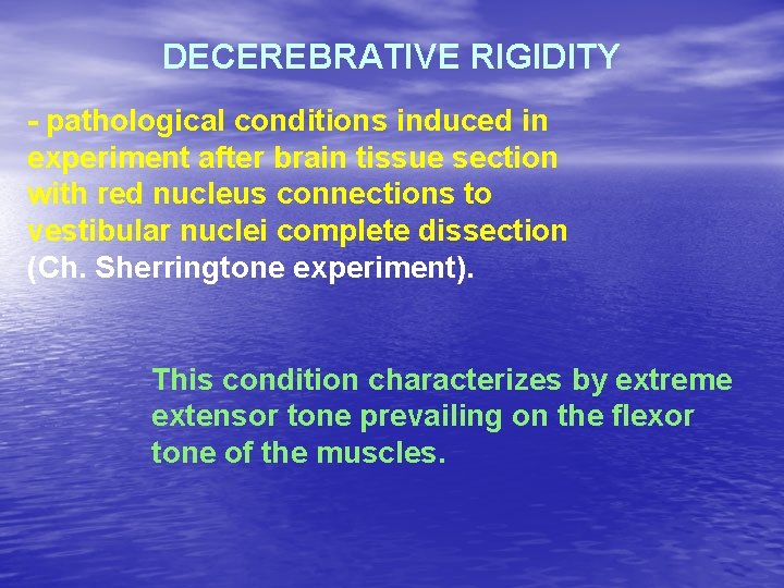 DECEREBRATIVE RIGIDITY - pathological conditions induced in experiment after brain tissue section with red