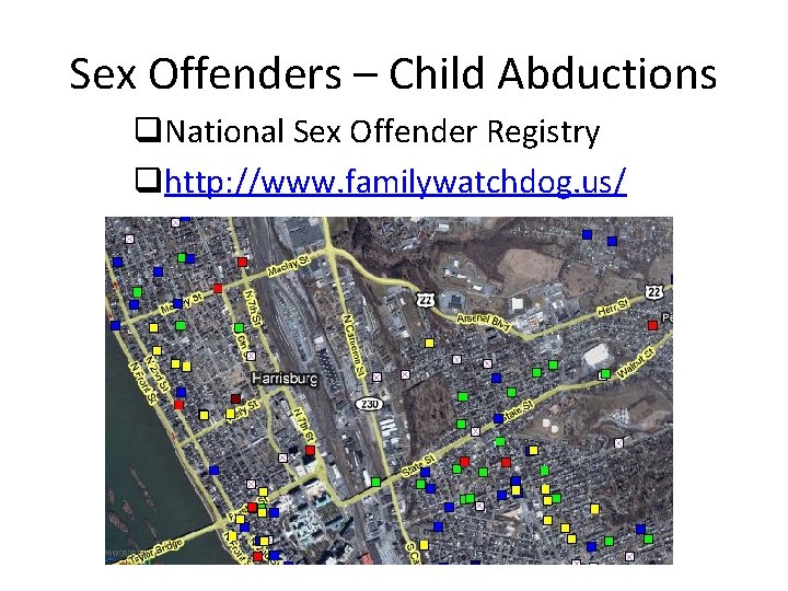 Sex Offenders – Child Abductions q. National Sex Offender Registry qhttp: //www. familywatchdog. us/