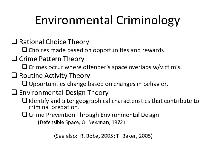 Environmental Criminology q Rational Choice Theory q Choices made based on opportunities and rewards.