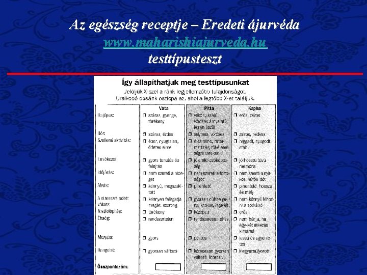 Az egészség receptje – Eredeti ájurvéda www. maharishiajurveda. hu testtípusteszt 