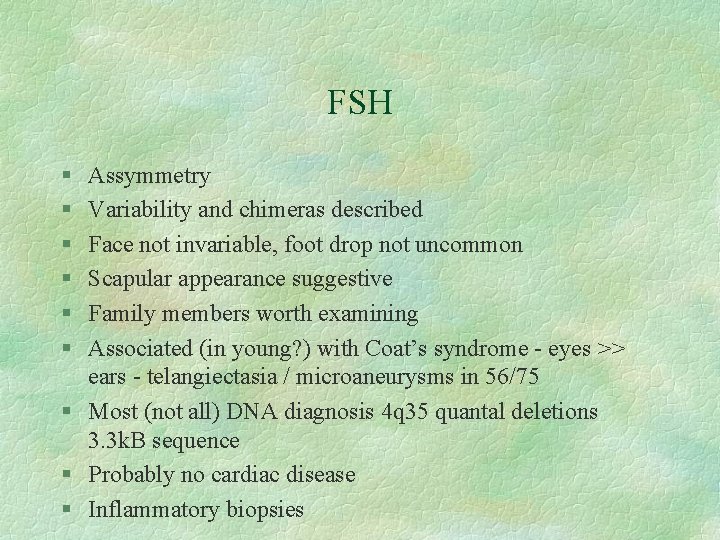 FSH § § § Assymmetry Variability and chimeras described Face not invariable, foot drop