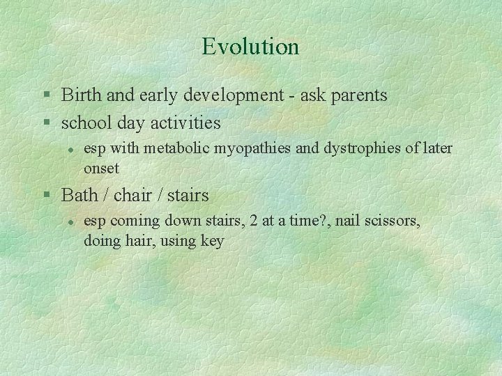 Evolution § Birth and early development - ask parents § school day activities l