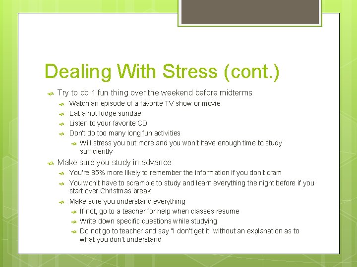 Dealing With Stress (cont. ) Try to do 1 fun thing over the weekend