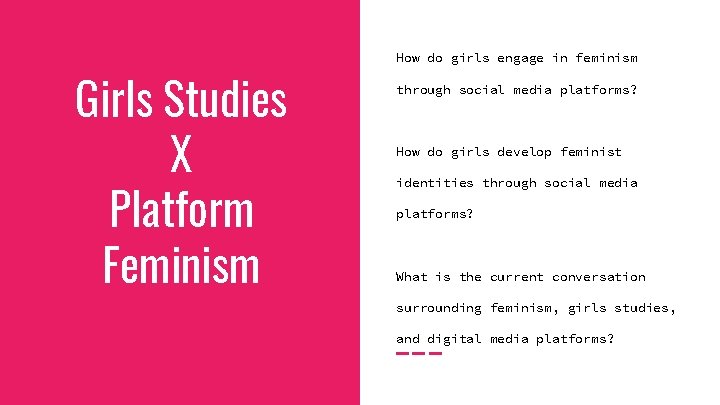 Girls Studies X Platform Feminism How do girls engage in feminism through social media