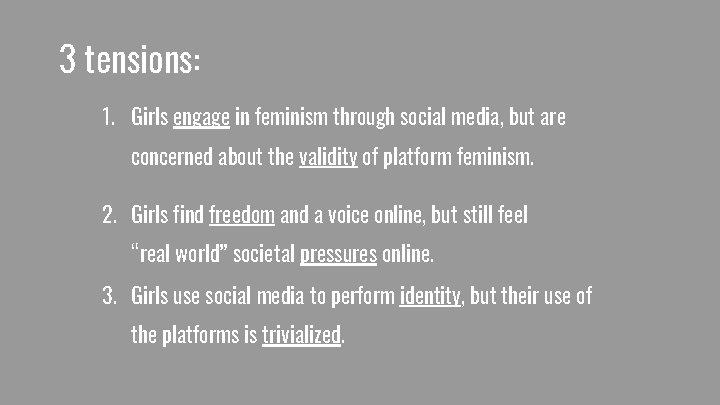 3 tensions: 1. Girls engage in feminism through social media, but are concerned about