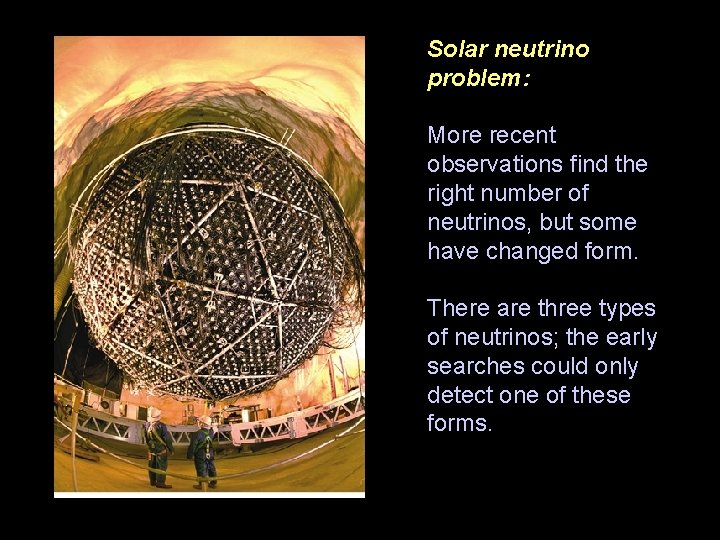 Solar neutrino problem: More recent observations find the right number of neutrinos, but some