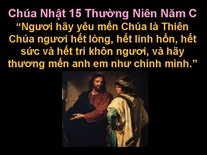 Chúa Nhật 15 Thường Niên Năm C “Ngươi hãy yêu mến Chúa là Thiên