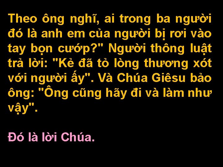 Theo ông nghĩ, ai trong ba người đó là anh em của người bị