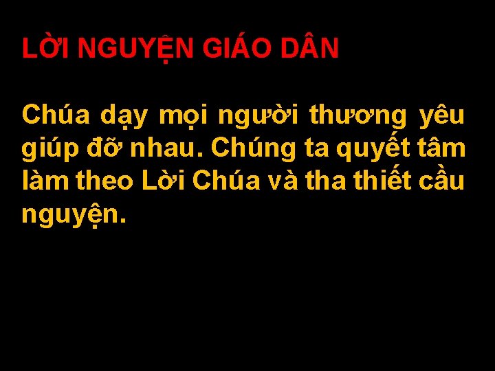 LỜI NGUYỆN GIÁO D N Chúa dạy mọi người thương yêu giúp đỡ nhau.