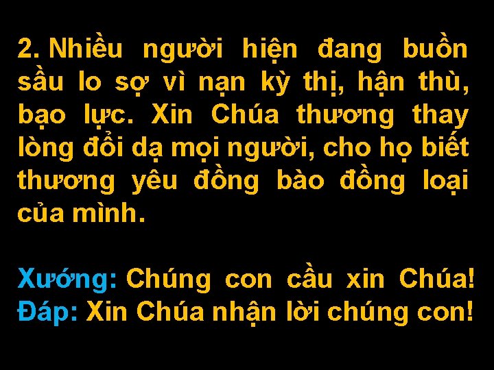 2. Nhiều người hiện đang buồn sầu lo sợ vì nạn kỳ thị, hận