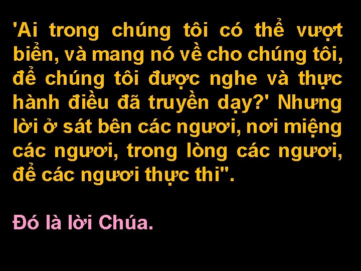 'Ai trong chúng tôi có thể vượt biển, và mang nó về cho chúng