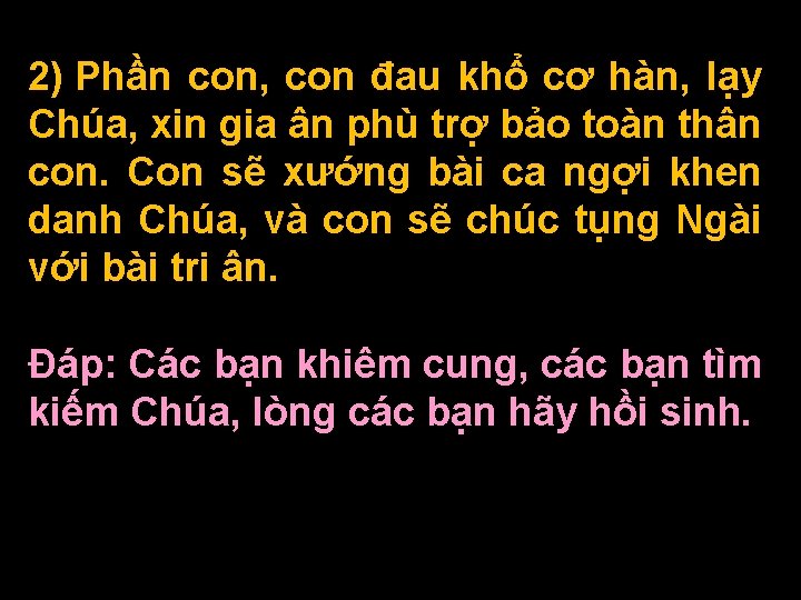 2) Phần con, con đau khổ cơ hàn, lạy Chúa, xin gia ân phù