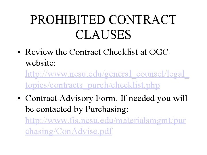 PROHIBITED CONTRACT CLAUSES • Review the Contract Checklist at OGC website: http: //www. ncsu. PROHIBITED CONTRACT CLAUSES • Review the Contract Checklist at OGC website: http: //www. ncsu.