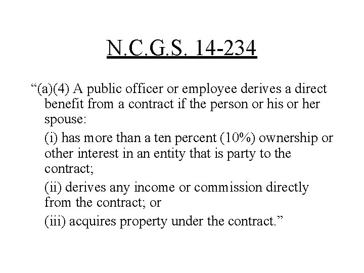 N. C. G. S. 14 -234 “(a)(4) A public officer or employee derives a N. C. G. S. 14 -234 “(a)(4) A public officer or employee derives a