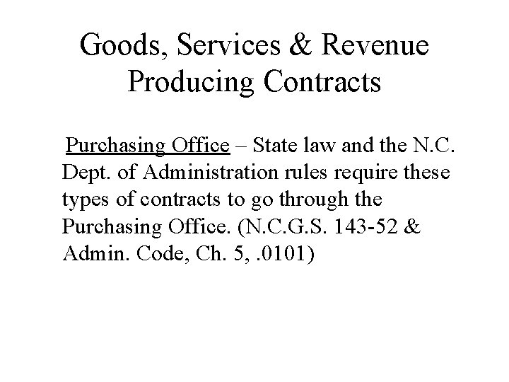 Goods, Services & Revenue Producing Contracts Purchasing Office – State law and the N. Goods, Services & Revenue Producing Contracts Purchasing Office – State law and the N.