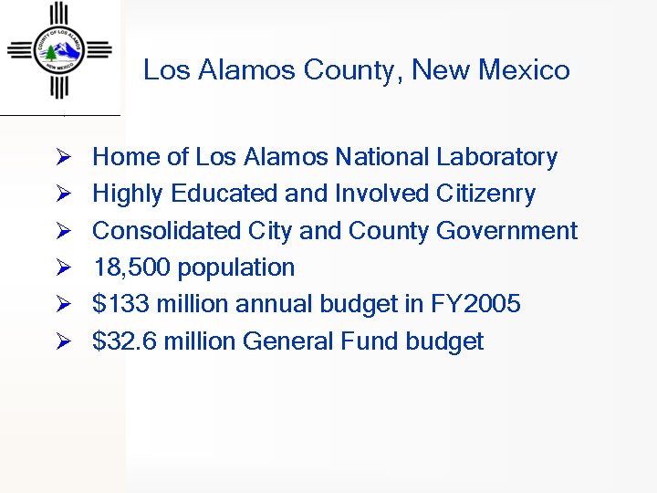 Los Alamos County, New Mexico Ø Home of Los Alamos National Laboratory Ø Highly