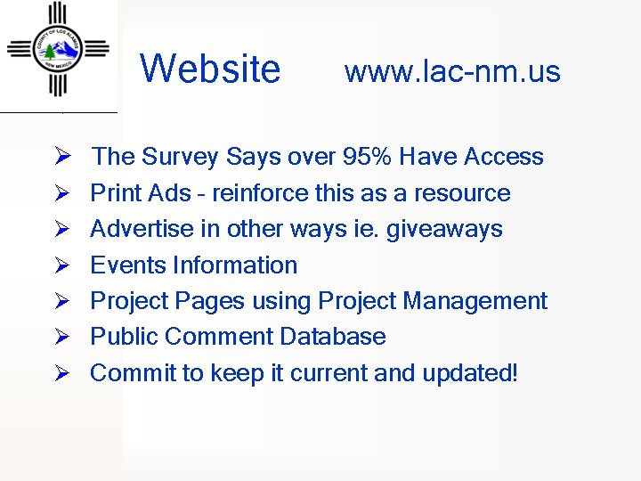 Website www. lac-nm. us Ø The Survey Says over 95% Have Access Ø Print