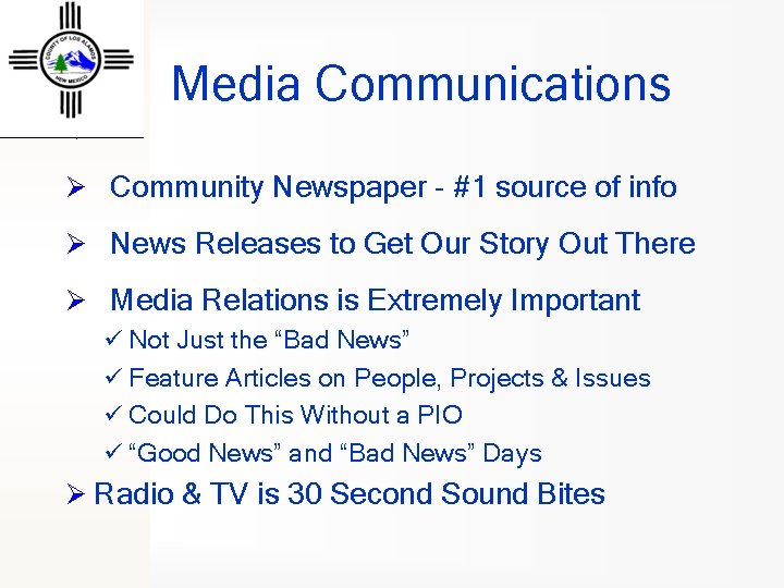 Media Communications Ø Community Newspaper - #1 source of info Ø News Releases to