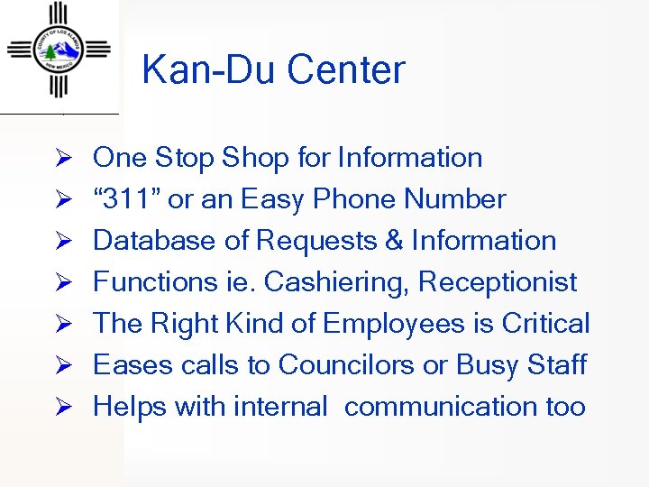 Kan-Du Center Ø One Stop Shop for Information Ø “ 311” or an Easy