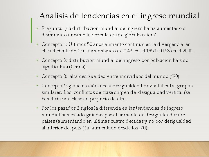 Analisis de tendencias en el ingreso mundial • Pregunta: ¿la distribucion mundial de ingreso