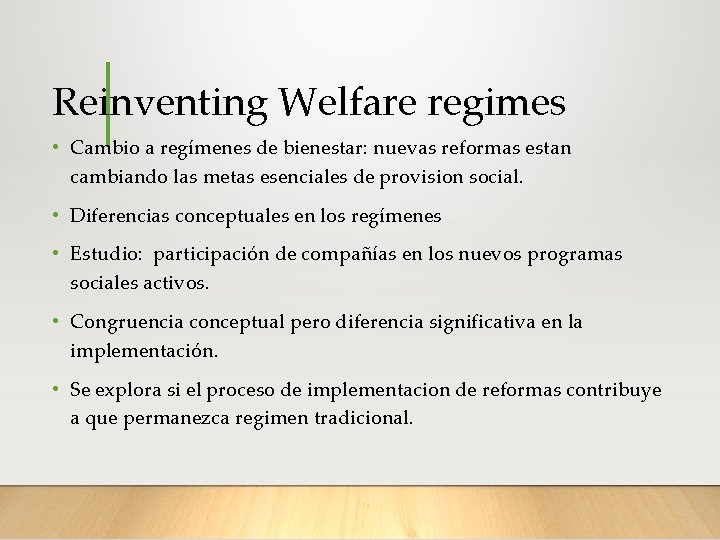 Reinventing Welfare regimes • Cambio a regímenes de bienestar: nuevas reformas estan cambiando las