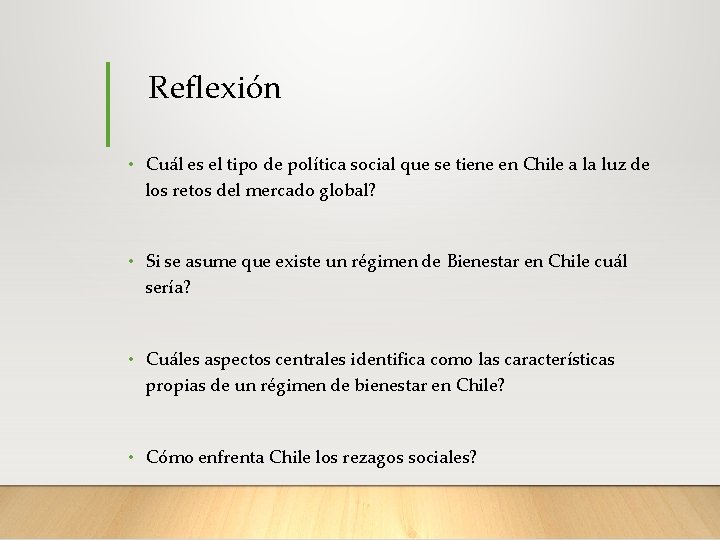 Reflexión • Cuál es el tipo de política social que se tiene en Chile