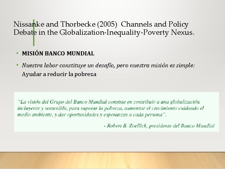 Nissanke and Thorbecke (2005) Channels and Policy Debate in the Globalization-Inequality-Poverty Nexus. • MISIÓN