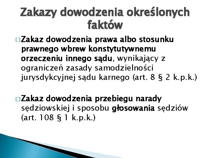 Zakazy dowodzenia określonych faktów � Zakaz dowodzenia prawa albo stosunku prawnego wbrew konstytutywnemu orzeczeniu