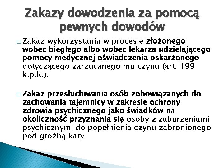 Zakazy dowodzenia za pomocą pewnych dowodów � Zakaz wykorzystania w procesie złożonego wobec biegłego