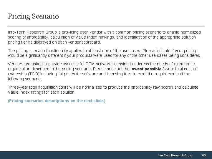 Pricing Scenario Info-Tech Research Group is providing each vendor with a common pricing scenario