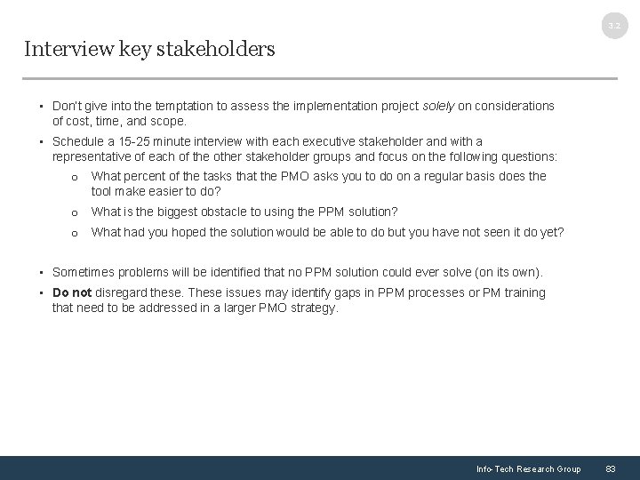 3. 2 Interview key stakeholders • Don’t give into the temptation to assess the