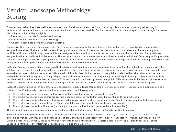 Vendor Landscape Methodology: Scoring Once all information has been gathered and evaluated for all