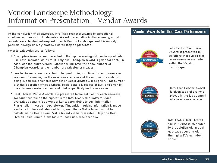 Vendor Landscape Methodology: Information Presentation – Vendor Awards At the conclusion of all analyses,