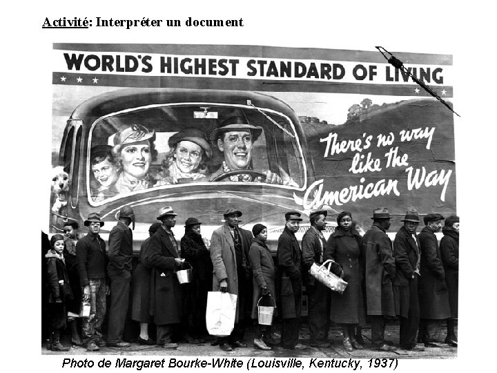 Activité: Interpréter un document Photo de Margaret Bourke-White (Louisville, Kentucky, 1937) 