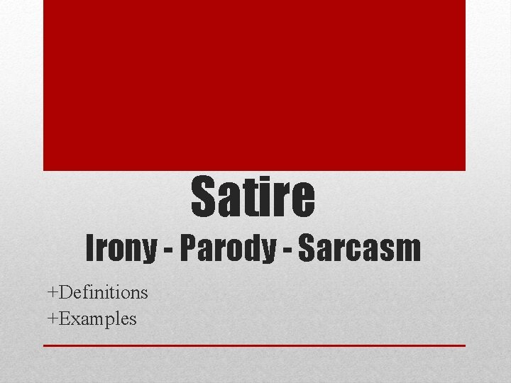 Satire Irony - Parody - Sarcasm +Definitions +Examples 