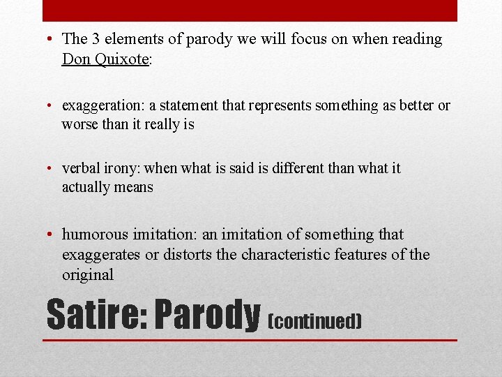  • The 3 elements of parody we will focus on when reading Don