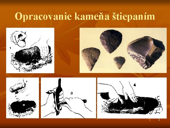 Opracovanie kameňa štiepaním 3 Opracovanie kameňa štiepaním 3