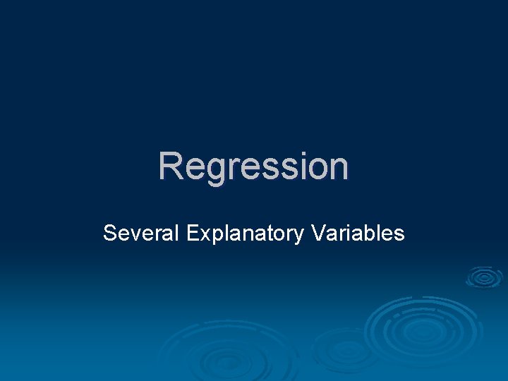 Regression Several Explanatory Variables 