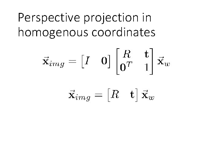 Perspective projection in homogenous coordinates 