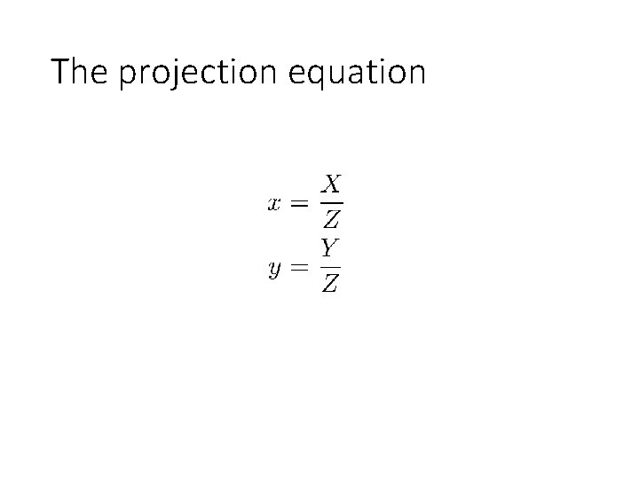 The projection equation 